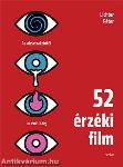 52 érzéki film - Az absztrakciótól az erotikáig.