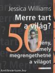 Merre tart a világ?