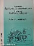 Egységes Építőipari Normarendszer Kisüzemi Körülmények Között II-III.