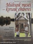 Múltunk meséi - korunk emberei I.