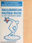 Hal(l)hatatlan politikai viccek az 1948-1988 közötti időkből