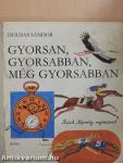 Gyorsan, gyorsabban, még gyorsabban