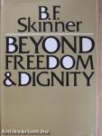 Beyond Freedom and Dignity