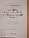 A tudás, a megismerés és a társas megértés öröme (dedikált példány)