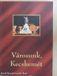 Városunk, Kecskemét