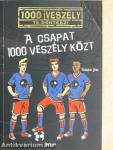 A csapat 1000 veszély közt