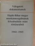 Válogatott dokumentumok Hajdú-Bihar megye munkásmozgalmának felszabadulás utáni történetéből