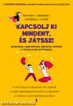 Kapcsolj ki mindent és játssz!