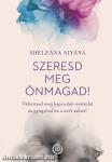 Szeresd meg önmagad!