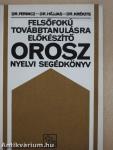 Felsőfokú továbbtanulásra előkészítő orosz nyelvi segédkönyv