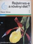 Rejtelmes-e a növényi élet?