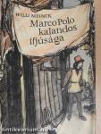 Marco Polo kalandos ifjúsága