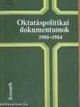 Oktatáspolitikai dokumentumok 1980-1984.