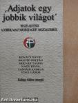 "Adjatok egy jobbik világot"