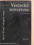 Vasénekű testvéreim