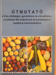 Útmutató a friss zöldségre, gyümölcsre és citrusfélékre vonatkozó EK-szabványok és kereskedelmi osztályok alkalmazásához