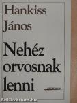 Nehéz orvosnak lenni