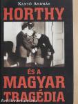 Horthy és a magyar tragédia