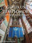 Gótikus templomok a történelmi Magyarországon