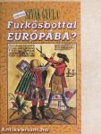 Furkósbottal Európába?