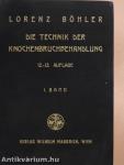 Die Technik der Knochenbruchbehandlung I.