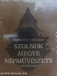 Szolnok megye népművészete