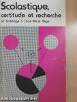 La Scolastique: Certitude et Recherche