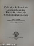 Fédération des Etats-Unis, Confédération suisse, Fédération allemande, Communauté européenne