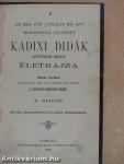 Az 1894. évi április hó 10-én boldoggá avatott Kadixi Didák kapucinusrendi áldozópap életrajza
