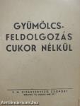 Gyümölcsfeldolgozás cukor nélkül