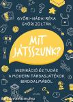 Mit játsszunk? - Inspiráció és tudás a modern társasjátékok birodalmából
