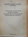 A kalcium háztartás szabályozása fiziológiás és patológiás körülmények között