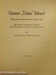 Unsere "Toten" leben!