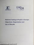 National Testing of Pupils in Europe: Objectives, Organisation and Use of Results