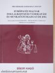 Európai és magyar foglalkoztatás támogatási és munkaügyi igazgatási jog