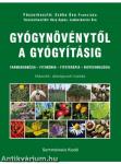 Gyógynövénytől a gyógyításig. Farmakognózia - Fitokémia - Fitoterápia - Biotechnológia