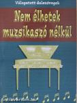 Nem élhetek muzsikaszó nélkül