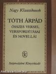 Tóth Árpád összes versei, versfordításai és novellái