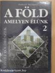 A Föld, amelyen élünk 2.