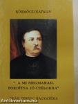 "... A mi megmarad, fordítsa jó czélokra" (dedikált példány)