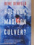 Hol vagy, Madison Culver?