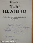 Fiúk! Fel a fejjel! (dedikált példány)