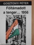 Föltámadott a tenger... 1956 (dedikált példány)