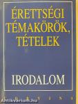 Érettségi témakörök, tételek - Irodalom