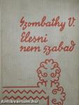 Elesni nem szabad