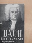 Johann Sebastian Bach élete és művei