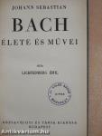 Johann Sebastian Bach élete és művei