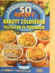 Rakott zöldségek, felfújtak és pudingok