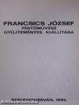 Francsics József festőművész gyűjteményes kiállítása