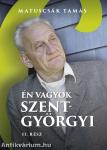 Én vagyok Szent-Györgyi II. rész